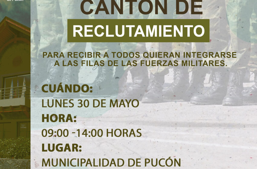  Cantón De Reclutamiento Del Regimiento De Loncoche Llega A Pucón En Busca De Voluntarios