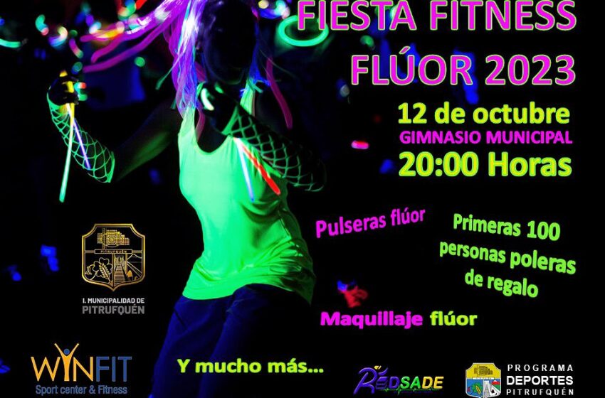  Fiesta Fitness Flúor 2023 Este 12 De Octubre En El Gimnasio Municipal De Pitrufquén